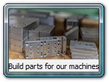 Build parts for our machines